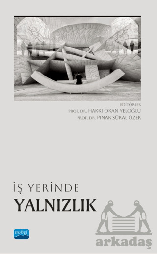 İş Yerinde Yalnızlık - Nobel Akademik Yayıncılık