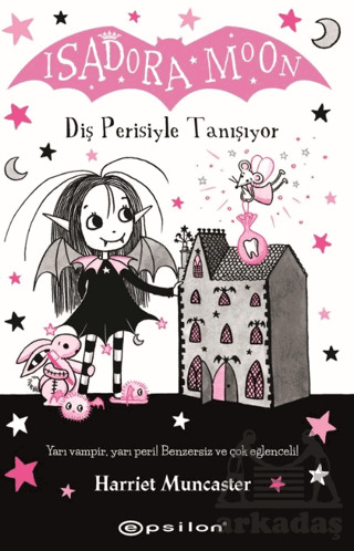 Isadora Moon: Diş Perisiyle Tanışıyor - Epsilon Yayınevi