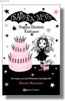 Isadora Moon Doğum Gününü Kutluyor - Epsilon Yayınevi