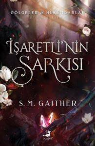 İşaretli'nin Şarkısı - Gölgeler Hükümdarlar Birinci Kitap - 1