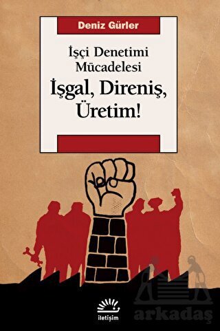 İşgal, Direniş, Üretim! - 1