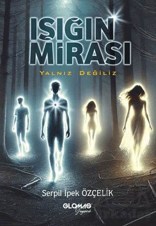 Işığın Mirası/ Yalnız Değiliz - Glomas Yayınevi