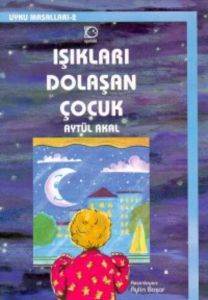 Işıkları Dolaşan Çocuk - Uçanbalık Yayıncılık
