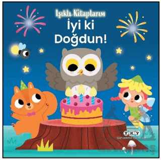 Işıklı Kitaplarım: İyi Ki Doğdun! - Yapı Kredi Yayınları