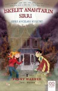 İskelet Anahtarın Sırrı - Şifre Avcıları Kulubü - 1001 Çiçek Kitaplar