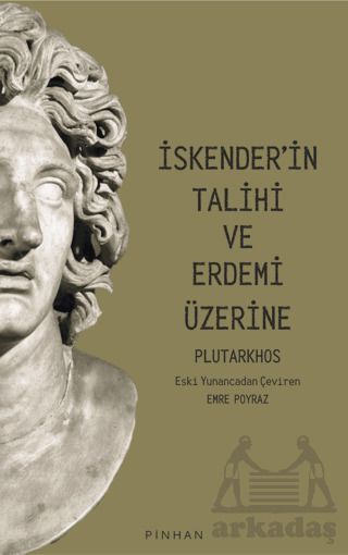 İskender’İn Talihi Ve Erdemi Üzerine - Pinhan Yayıncılık