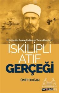 İskilipli Atıf Gerçeği - Kripto Basım Yayın