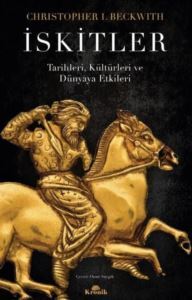 İskitler - Tarihleri, Kültürleri Ve Dünyaya Etkileri - Kronik Kitap