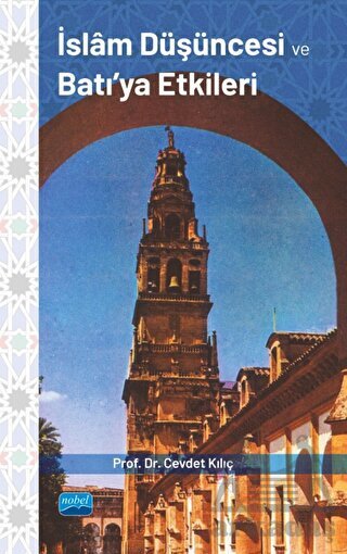 İslam Düşüncesi Ve Batı’Ya Etkileri - Nobel Akademik Yayıncılık