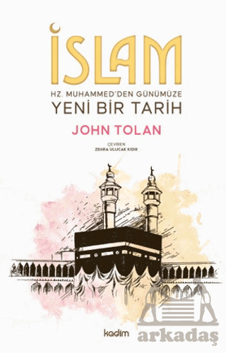 İslam: Hz. Muhammed’Den Günümüze Yeni Bir Tarih - 1