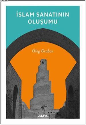 İslam Sanatının Oluşumu - 1