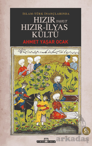 İslam - Türk İnançlarında Hızır Yahut Hızır İlyas Kültü - 1