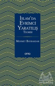 İslam'da Evrimci Yaratılış Teorisi - Otto Yayınları