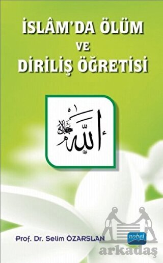 İslam'da Ölüm Ve Diriliş Öğretisi - 1