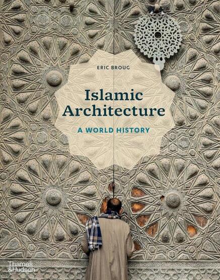 Islamic Architecture A World History - 2