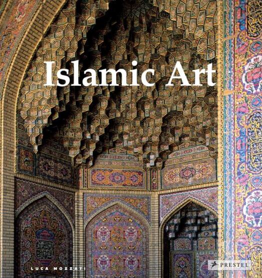 Islamic Art Architecture, Painting, Calligraphy, Ceramics, Glass, Carpets - 1