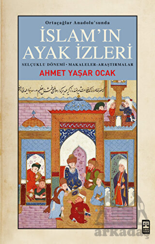 İslam'ın Ayak İzleri - Timaş Yayınları