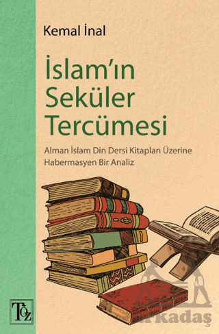 İslam’In Seküler Tercümesi - Töz Yayınları