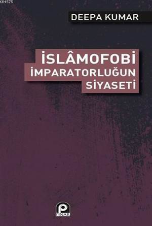 İslamofobi İmparatorluğunun Siyaseti - Pınar Yayınları