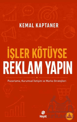 İşler Kötüyse Reklam Yapın - Hayat Yayınları