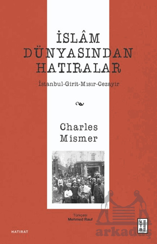 İslâm Dünyasından Hatıralar - 1