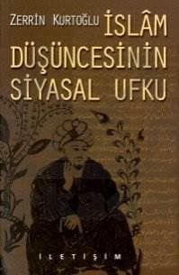 İslâm Düşüncesinin Siyasal Ufku - İletişim Yayınevi