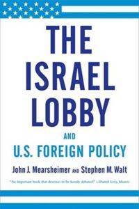 Israel Lobby and US Foreign Policy - Farrar, Straus & Giroux