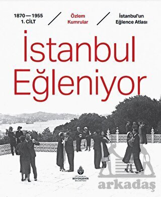 İstanbul Eğleniyor - İBB Yayınları