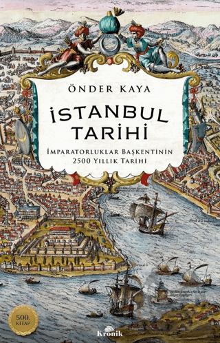 İstanbul Tarihi - İmparatorluklar Başkentinin 2500 Yıllık Tarihi - Kronik Kitap