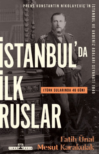 İstanbulda İlk Ruslar / Türk Sularında 46 Gün - Timaş Tarih
