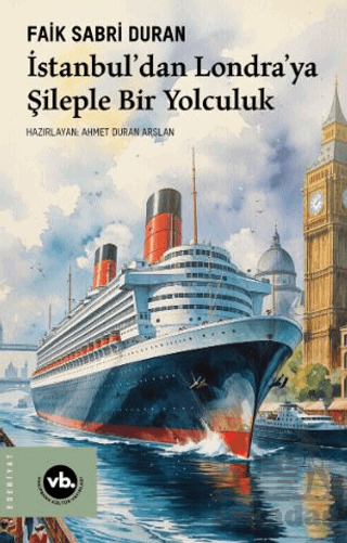 İstanbul’Dan Londra’Ya Şileple Bir Yolculuk - Vakıfbank Kültür Yayınları