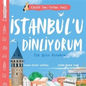 İstanbul’U Dinliyorum - İlk Şiir Kitabım - Taze Kitap