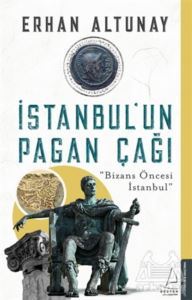 İstanbul’Un Pagan Çağı - Destek Yayınları