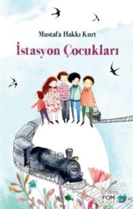 İstasyon Çocukları - Fom Kitap