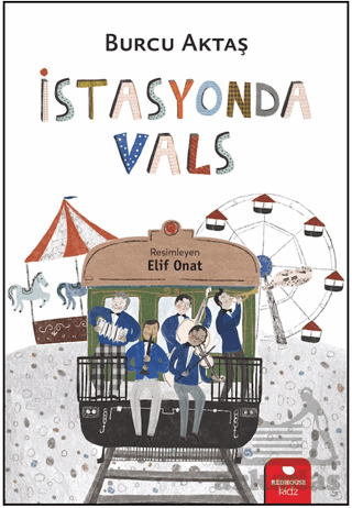 İstasyonda Vals - Redhouse Kidz Yayınları