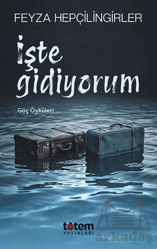 İşte Gidiyorum - Totem Yayıncılık