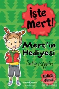 İşte Mert! - Mert’İn Hediyesi - Dikkatli Olmak - İş Bankası Kültür Yayınları