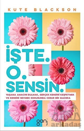 İşte O Sensin - Ganj Yayınları