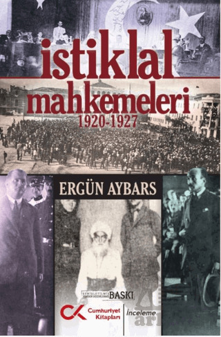 İstiklal Mahkemeleri 1920-1927 - Cumhuriyet Kitapları