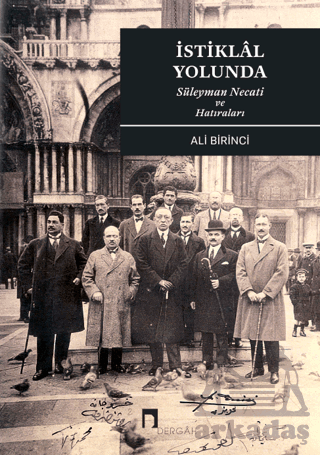 İstiklal Yolunda - Süleyman Necati Ve Hatıraları - Dergah Yayınları