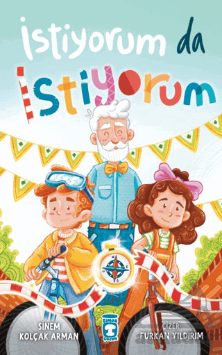 İstiyorum Da İstiyorum - Timaş Çocuk