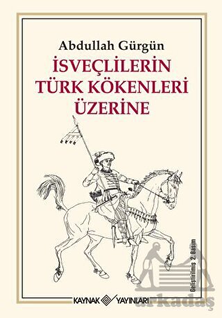 İsveçlilerin Türk Kökenleri Üzerine - Kaynak Yayınları