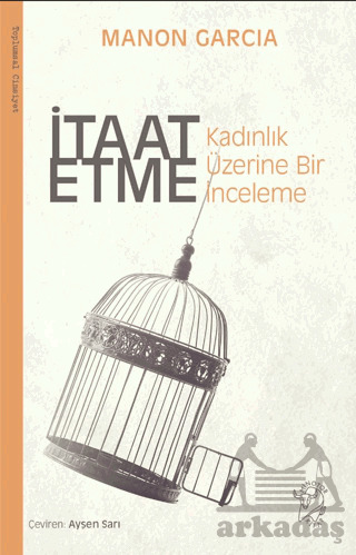 İtaat Etme: Kadınlık Üzerine Bir İnceleme - Minotor Kitap