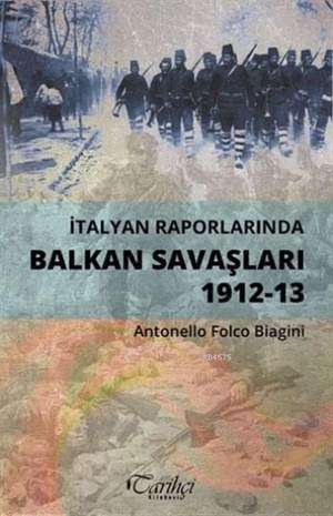 İtalyan Raporlarında Balkan Savaşları; 1912-13 - Tarihçi Kitabevi