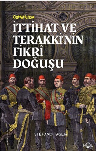İttihat Ve Terakki’Nin Fikri Doğuşu - Fol Kitap
