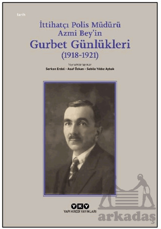 İttihatçı Polis Müdürü Azmi Bey’İn Gurbet Günlükleri (1918–1921) - 1