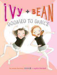 Ivy and Bean 6: Doomed to Dance - 1