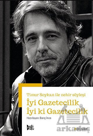 İyi Gazetecilik İyi Ki Gazetecilik - Timur Soykan İle Nehir Söyleşi - 1