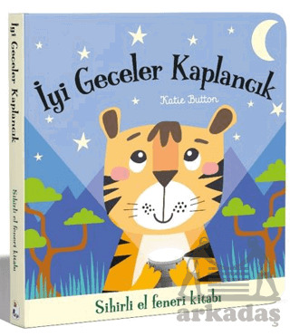 İyi Geceler Kaplancık – Sihirli El Feneri Kitabı - İndigo Çocuk