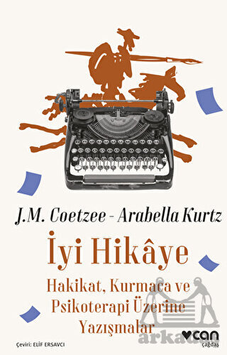 İyi Hikaye: Hakikat, Kurmaca Ve Psikoterapi Üzerine Yazışmalar - 1